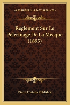 Paperback Reglement Sur Le Pelerinage De La Mecque (1895) [French] Book