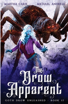 The Drow Apparent - Book #17 of the Goth Drow Unleashed