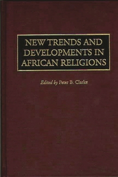 Hardcover New Trends and Developments in African Religions Book