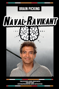 Paperback Brain Picking Naval Ravikant - Thoughts And Insights From The Entrepreneur And Investor Book