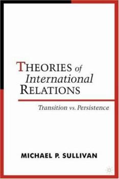 Paperback Theories of International Relations: Transition Vs Persistence Book