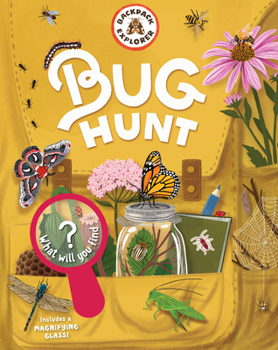 Hardcover Backpack Explorer: Bug Hunt: What Will You Find? Book