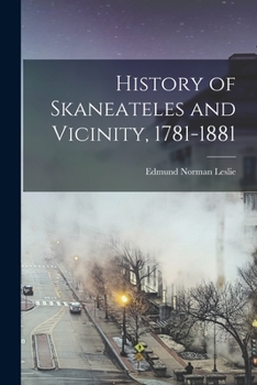 Paperback History of Skaneateles and Vicinity, 1781-1881 Book