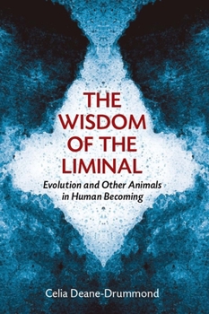 Paperback Wisdom of the Liminal: Evolution and Other Animals in Human Becoming Book
