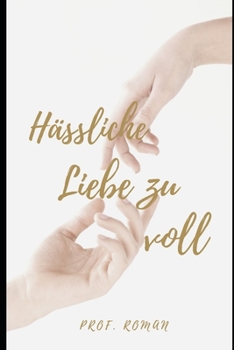 Paperback H?ssliche Liebe zu voll [German] Book