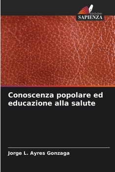 Paperback Conoscenza popolare ed educazione alla salute [Italian] Book