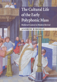 Paperback The Cultural Life of the Early Polyphonic Mass Book