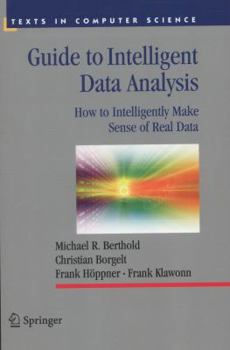 Paperback Guide to Intelligent Data Analysis: How to Intelligently Make Sense of Real Data Book