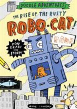 Hardcover Doodle Adventures: The Rise of the Rusty Robo-Cat! Book