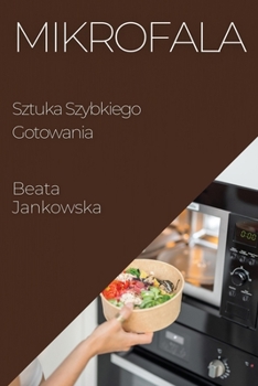 Paperback Mikrofala: Sztuka Szybkiego Gotowania [Polish] Book