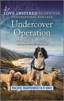Undercover Operation - Book #7 of the Pacific Northwest K-9 Unit