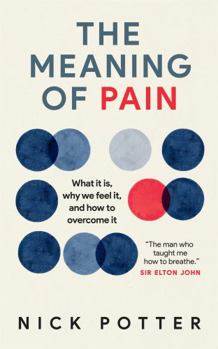 Paperback The Meaning of Pain: What it is, why we feel it, and how to overcome it Book