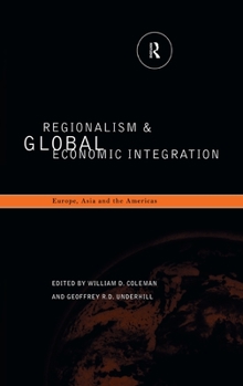 Hardcover Regionalism and Global Economic Integration: Europe, Asia and the Americas Book