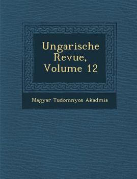 Paperback Ungarische Revue, Volume 12 [German] Book