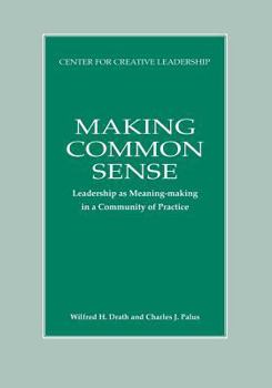 Paperback Making Common Sense: Leadership as Meaning-making in a Community of Practice Book