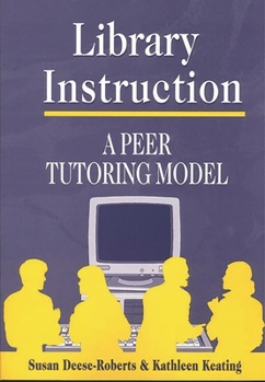 Paperback Library Instruction: A Peer Tutoring Model Book