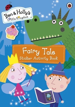 Paperback Ben and Holly's Little Kingdom: Fairy Tale Sticker Activity Book