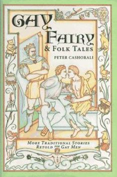 Hardcover Gay Fairy and Folk Tales: More Traditional Stories Retold for Gay Men Book