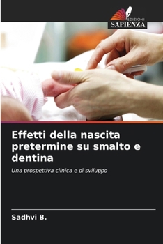 Paperback Effetti della nascita pretermine su smalto e dentina [Italian] Book