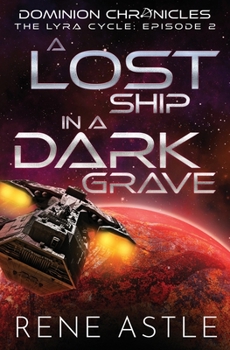 A Lost Ship in a Dark Grave - Book #2 of the Lyra Cycle