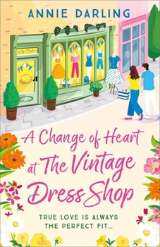 Paperback A Change of Heart at the Vintage Dress Shop: A Heartwarming and Hilarious Romantic Read Book