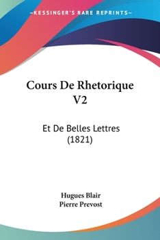 Cours De Rhetorique V2: Et De Belles Lettres (1821)