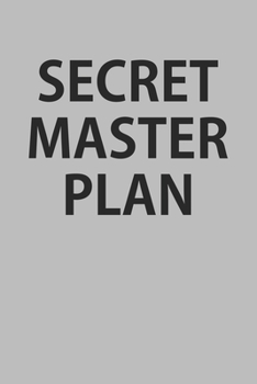 Paperback Secret Master Plan: Blank College Ruled Lined Notebook Writing Journal Book