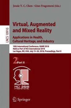 Paperback Virtual, Augmented and Mixed Reality: Applications in Health, Cultural Heritage, and Industry: 10th International Conference, Vamr 2018, Held as Part Book