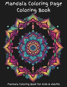 Mandala Coloring Page Coloring Book: A fun mandala pattern coloring book of a variety of enjoyable images. Pages are designed for detailed coloring or ... while coloring many calm creative pictures.