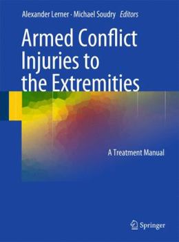 Hardcover Armed Conflict Injuries to the Extremities: A Treatment Manual Book