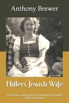 Paperback Hitlers Jewish Wife: A Forensic Journey Into the Most Intimate Secret of the Third Reich Book