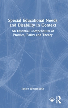 Hardcover Special Educational Needs and Disability in Context: An Essential Compendium of Practice, Policy and Theory Book