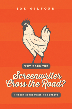 Paperback Why Does the Screenwriter Cross the Road?: And Other Screenwriting Secrets Book