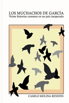 Paperback Los muchachos de García: Veinte historias comunes en un país inesperado [Spanish] Book