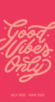 Calendar Good Vibes Only Academic July 2023 - June 2025 3.5 X 6.5 2-Year Pocket Planner Book