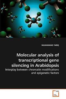 Paperback Molecular analysis of transcriptional gene silencing in Arabidopsis Book