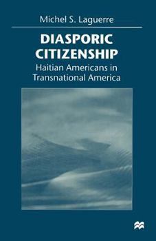 Paperback Diasporic Citizenship: Haitian Americans in Transnational America Book
