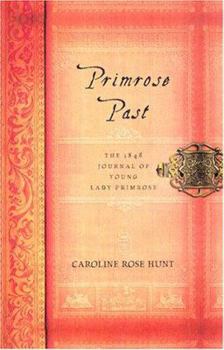 Hardcover Primrose Past: The 1848 Journal of Young Lady Primrose Book