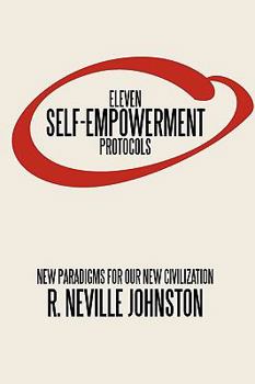 Paperback Eleven Self-Empowerment Protocols: New Paradigms for Our New Civilization Book