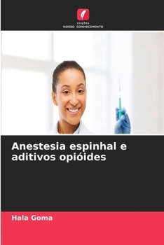Paperback Anestesia espinhal e aditivos opióides (Portuguese Edition) [Portuguese] Book