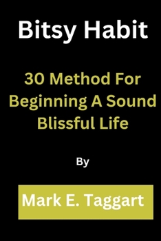 Paperback Bitsy Habit: 30 Method For Beginning A Sound Blissful Life Book