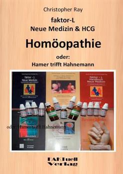 Paperback faktor-L Neue Medizin & HCG * Homöopathie: oder: Hamer trifft Hahnemann [German] Book