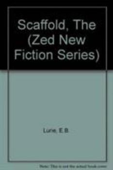 Hardcover The Scaffold (Zed New Fiction Series) Book