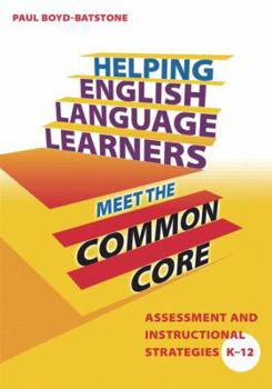 Paperback Helping English Language Learners Meet the Common Core: Assessment and Instructional Strategies K-12 Book
