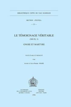 Paperback Le Temoignage Veritable (NH IX, 3). Gnose Et Martyre [French] Book