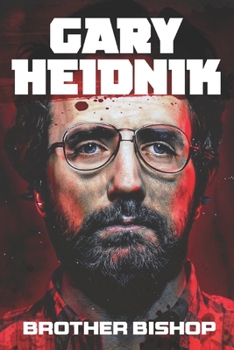 Gary Heidnik: Brother Bishop: The Serial Killer, Collector of Women and his Gloomy Baby Farm that inspired the real Buffalo Bill from The Silence of the Lambs