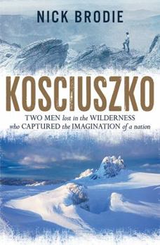 Paperback Kosciuszko: A Search For Young Australia Book