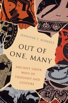 Hardcover Out of One, Many: Ancient Greek Ways of Thought and Culture Book