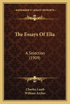 Paperback The Essays Of Elia: A Selection (1909) Book