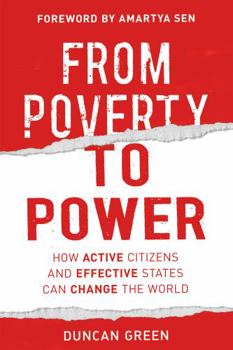 Paperback From Poverty to Power: How Active Citizens and Effective States Can Change the World Book